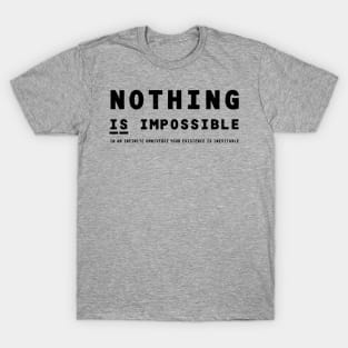 Nothing IS Impossible - black T-Shirt